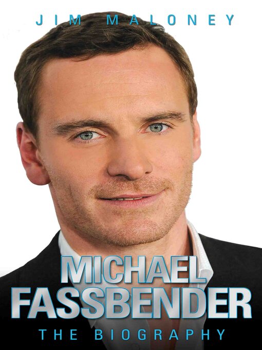 Title details for Michael Fassbender--The Biography by Jim Maloney - Wait list